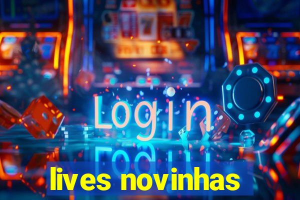 lives novinhas